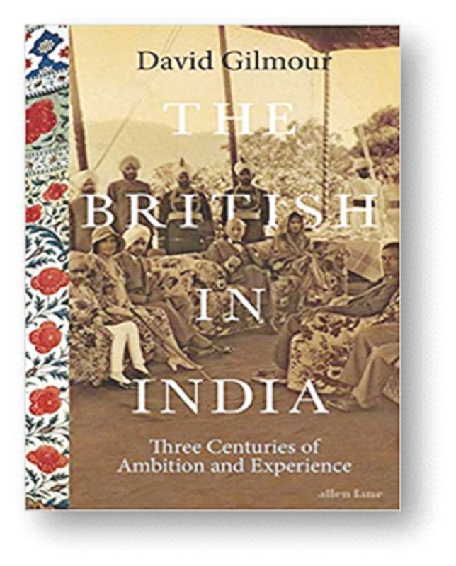 The British in India by David Gilmour; Allen Lane; pp 622, Rs 999
