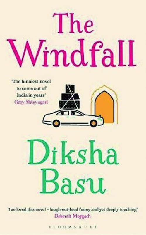 The Windfall by Diksha Basu Bloomsbury India  pp. 304, Rs 374.
