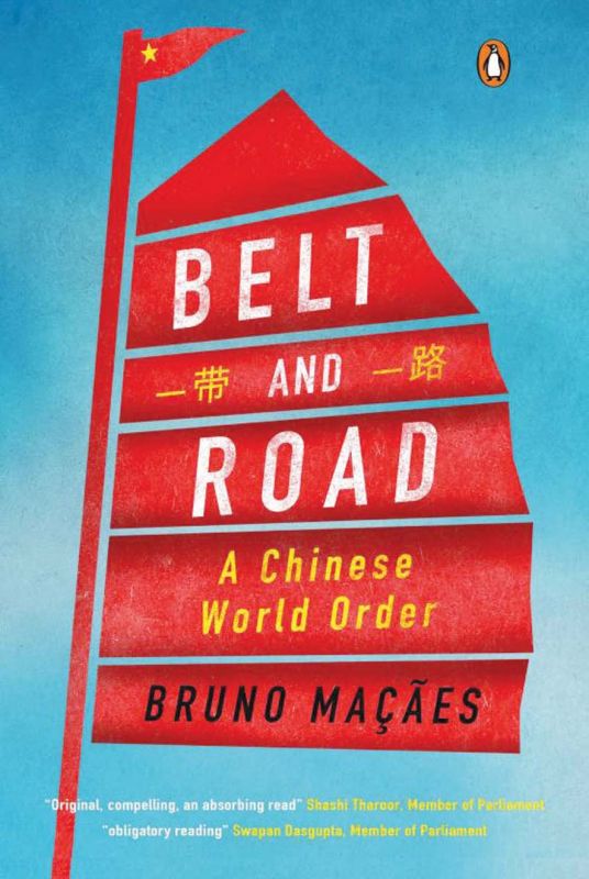 belt and road:  a chinese  world order, By Bruno Ma§£es Hurst pp 288, Rs 449