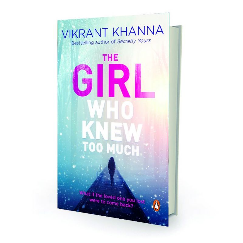 The Girl Who Knew Too Much by Vikrant Khanna Penguin Random House India pp.256, Rs 175.