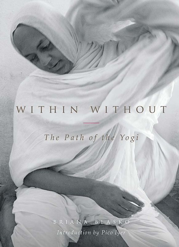 With without: tHE PATH OF A yOGI by briana Blasko Rs 999, pp 136 HarperCollins