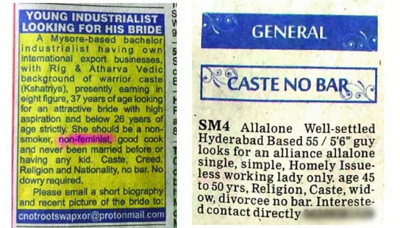 unacceptable matrimonial ads The sexist matrimonial ad that went viral on social media for all wrong reasons is  being bashed by many. However, it is not unusual for parents to put out such ads for their sons. No matter how the guy looks, what his salary is, what his thoughts about life or education are  everyone wants a slim, fair and homely girl who also earns for their man; (above) clippings of a few matrimonial ads.