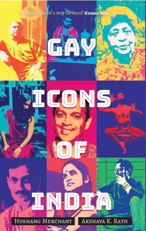 Gay Icons of India, by Hoshang Merchant, Publisher:  Pan Macmillan India , Pp.256, Rs 450