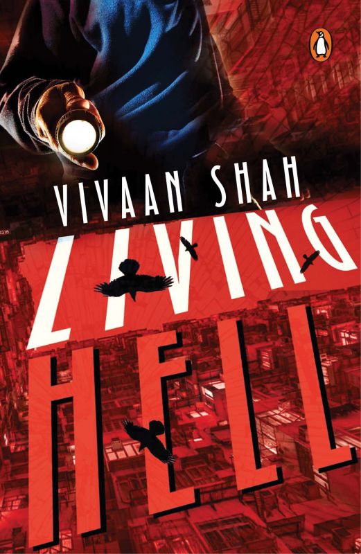Living Hell by  Vivaan Shah Penguin India pp. 250  Rs 256