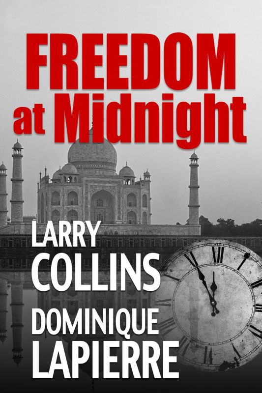 Freedom at Midnight by Dominique Lapierre and Larry Collins 