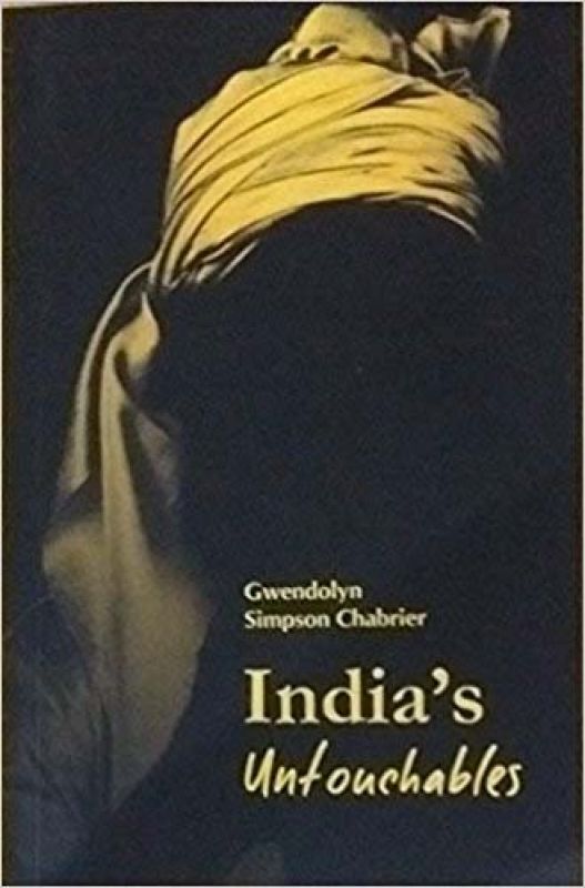 India's Untouchables By Gwendolyn Simpson Chabrier  Grove Press, pp. 272, Rs 1,088