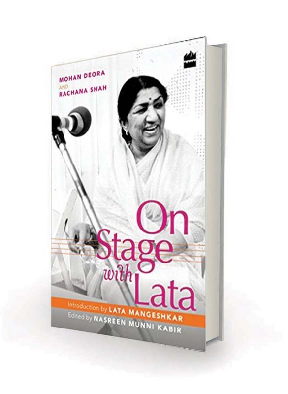 On Stage with Lata by Mohan Deora, Rachana Shah, edited by Nasreen Munni Kabir HarperCollins, Rs 299.