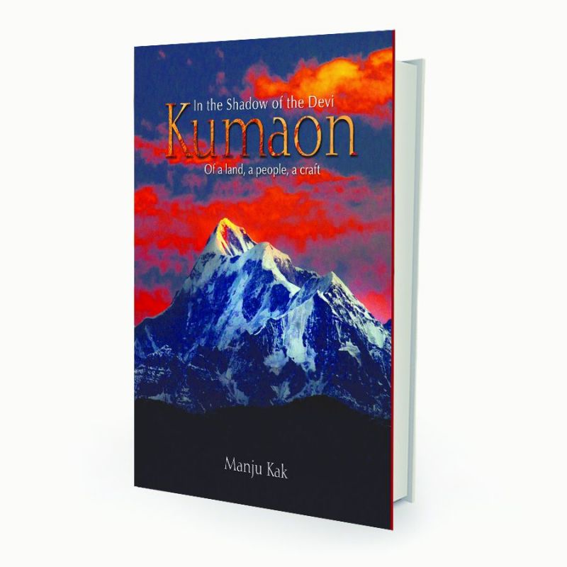 In The Shadow of The Devi: Kumaon of a Land, a People, a Craft by Manju Kak Niyogi Books pp.256, Rs 1995.