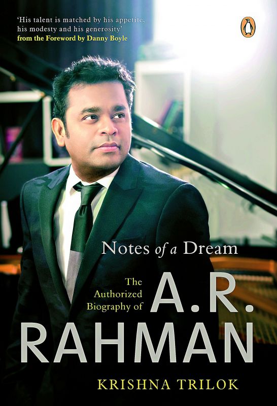 Notes of a Dream: The Authorized Biography of A.R. Rahman by Krishna Trilok '599, pp 344 Penguin India.