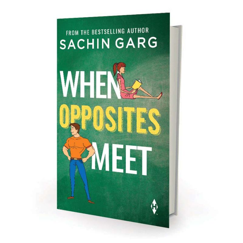 When Opposites meet by Sachin Garg Harper Collins Publishers India pp.216, Rs 199