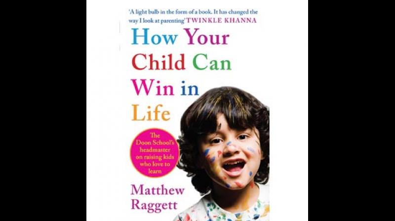 How Your Child Can Win in Life by Matthew Ragget, Publisher: juggernaut, pp.254, Rs 499