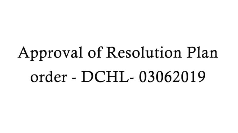 Approval of resolution plan order-DCHL-03062019