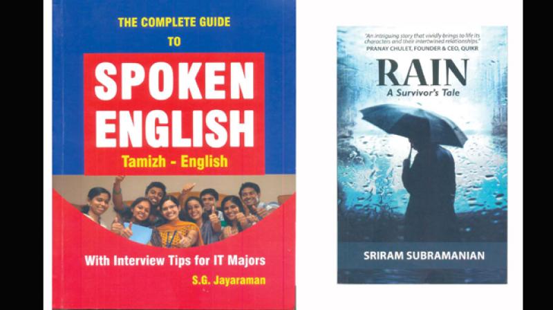 The complete guide to spoken english by S.G. Jayaraman Innovative Intellectual Publications, Salem and rain-a survivors tale by Sriram Subramanian  Kurious Kind Media Pvt Ltd.