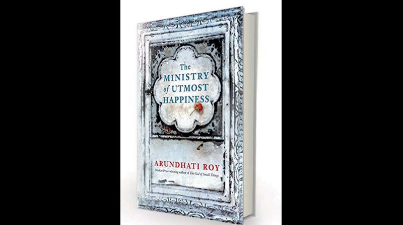 The Ministry of Utmost Happiness, by Arundhati Roy Penguin Random  House, Rs 599