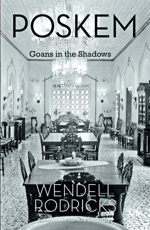 Poskem: Goans In The Shadows by Wendell Rodricks Rs 295, pp 187 Om Books International