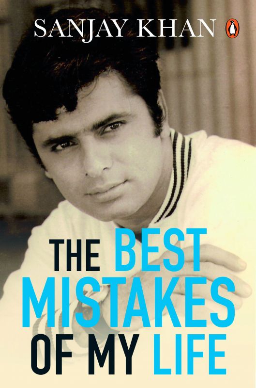 The BEST MISTAKES  OF MY LIFE by Sanjay KHan Pp. 288, Rs 599