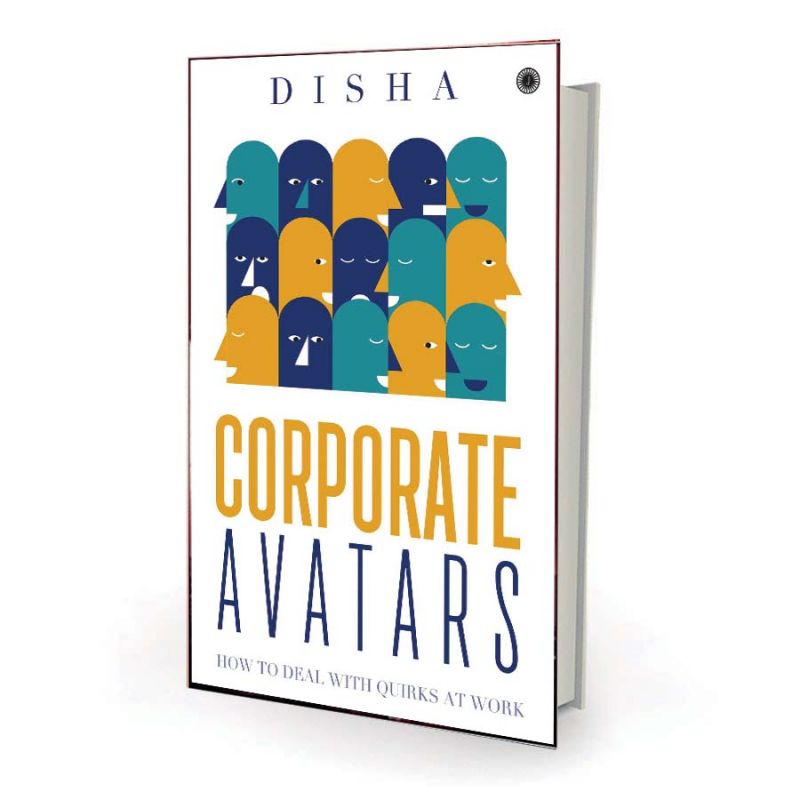 Corporate avatars: By Disha  Jaico Publishing House, Rs 210