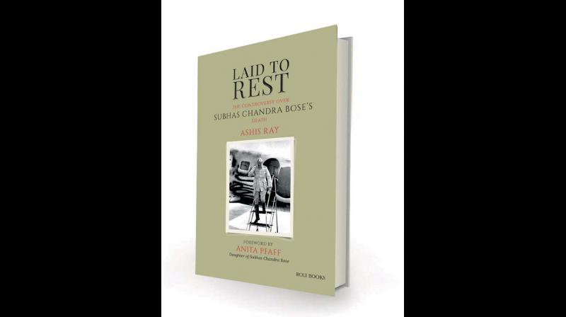 LAID TO REST: The Controversy over Subhas Chandra Boses Death by Ashis Ray Roli Books.