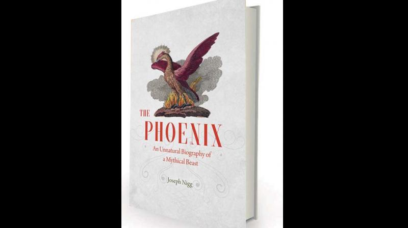 The Phoenix: An Unnatural Biography of a Mythical Beast  by Joseph Nigg University of Chicago, Â£35