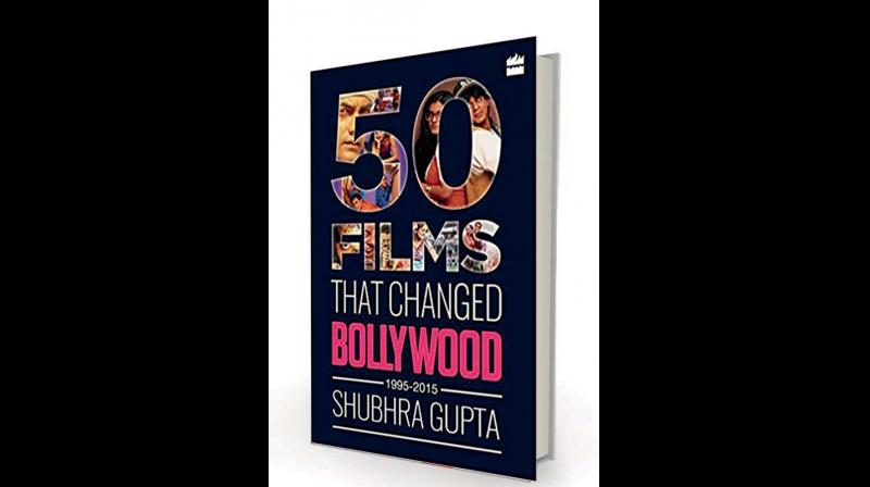 Fifty films that changed bollywood by Shubhra Gupta HarperCollins, Rs 219