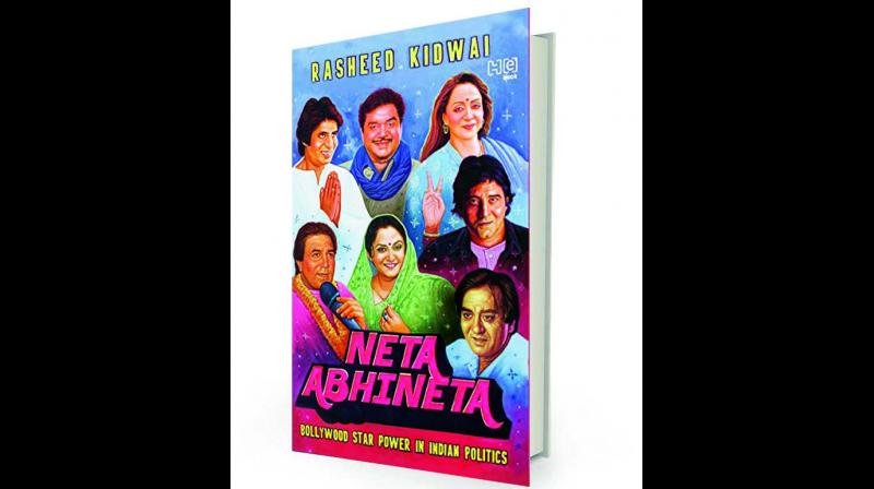 Neta Abhineta: Bollywood Star Power in Indian Politics by Rasheed Kidwai; Hachette India,  Rs 469