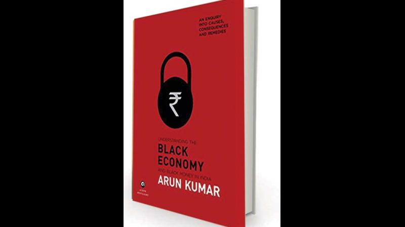 Understanding the Black Economy and  Black Money in India, by Arun Kumar Aleph,Rs 399