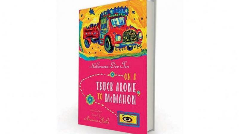 On a Truck Alone to McMahon by Nabaeeta Dev Sen translated by Arunava Sinha, Oxford University Press, Rs 395