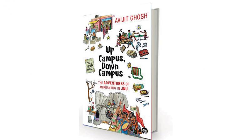 Up Campus, Down Campus by Avijit Ghosh Speaking Tiger, Rs 299