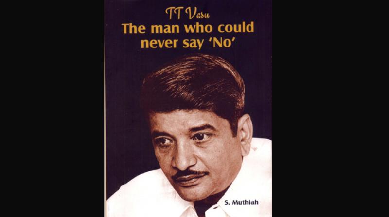 TT Vasu- The man who could never say No by S Muthiah, (Published by Ranpar Publishers, Chennai)