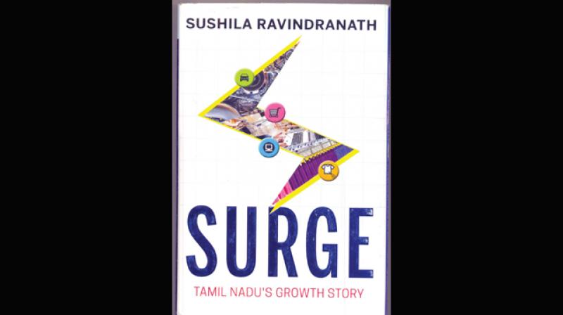 Surge  Tamil Nadus growth story   by Sushila Ravindranath  Published by Westland Ltd., Chennai/New Delhi, 2016.