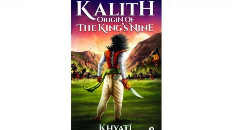 Kalith: Origin of the Kings Nine by Khyati Notion Press pp. 442, Rs 410