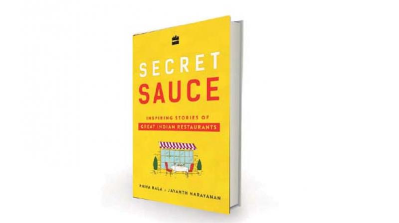 Secret Sauce - Inspiring stories of great Indian restaurants, by Priya Bala & Jayanth Narayanan Harper Collins india, Rs 599