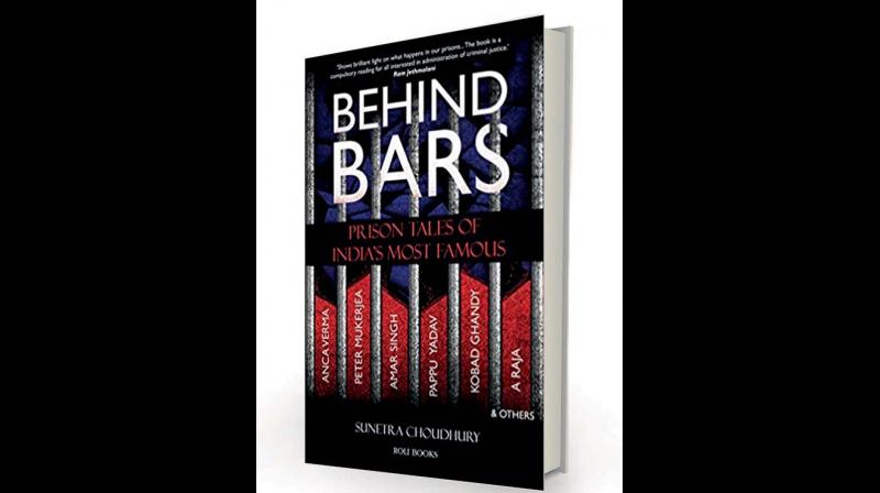 Behind Bars: Prison Tales of Indias Most Famous, by Sunetra Choudhury Roli Books, Rs 395