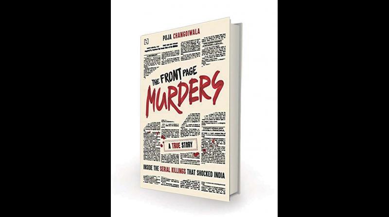 The Front Page Murders, by Puja Changoiwala Hachette, Rs 350