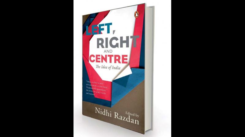 Left, Right and Centre: The Idea of India, by Nidhi Razdan Penguin, Rs 599