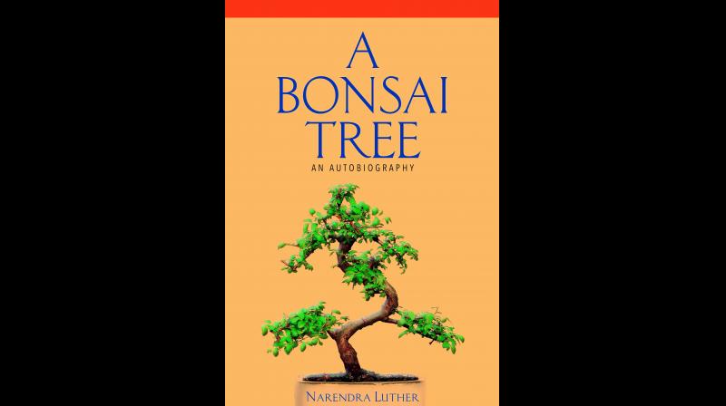 A Bonsai Tree: An Autobiography, Narendra Luther  Niyogi Books pp 227 Rs 350.