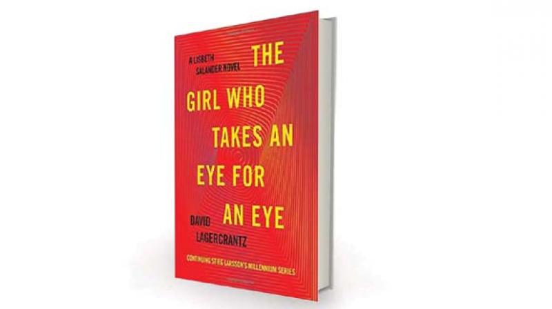 The Girl Who Takes  an Eye for an Eye, by David Lagercrantz  Hachette India, Rs 599