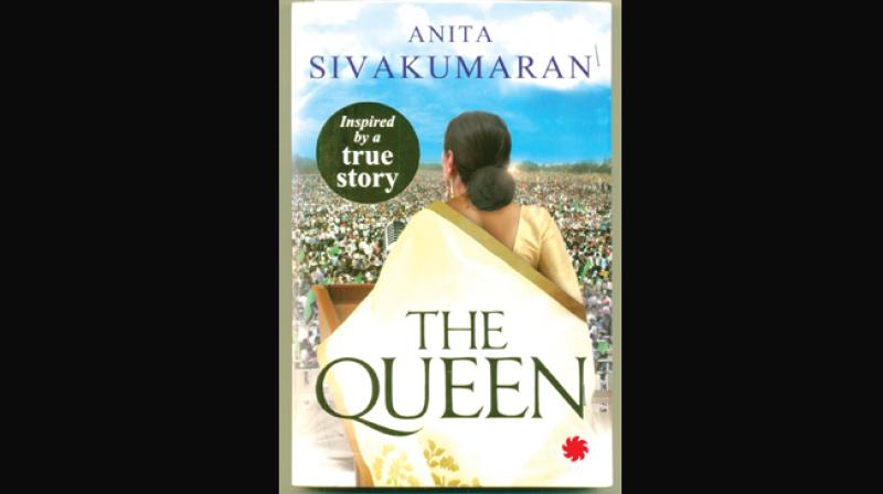 The Queen by Anita Sivakumaran Juggernaut Books,  New Delhi, 2017